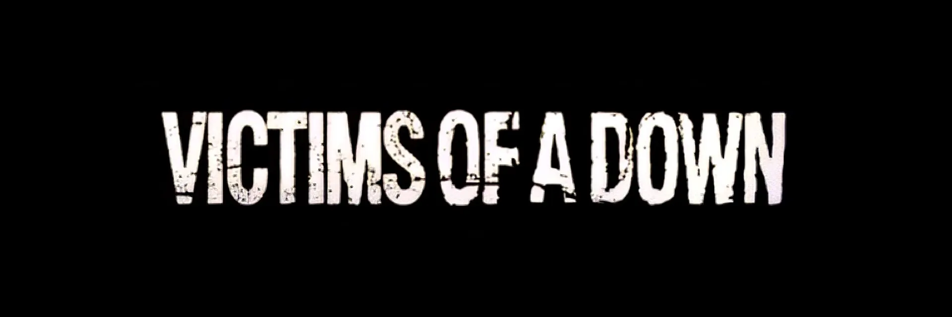 Victims Of A Down